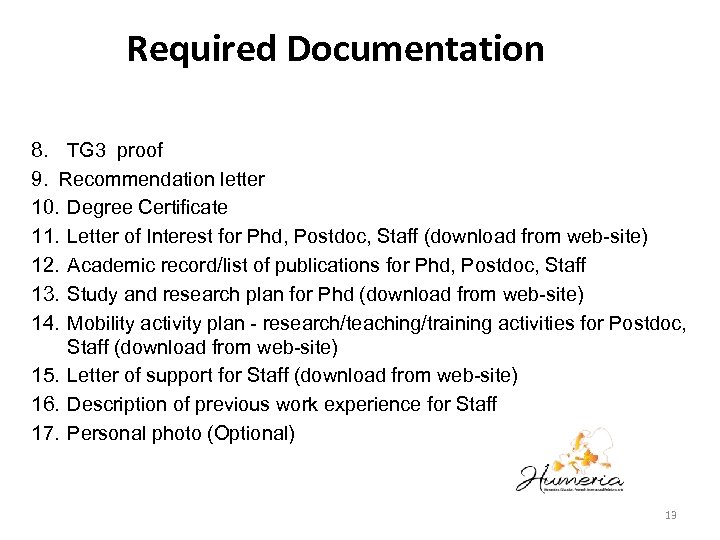 Required Documentation 8. TG 3 proof 9. Recommendation letter 10. Degree Certificate 11. Letter
