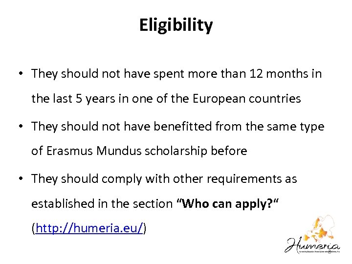 Eligibility • They should not have spent more than 12 months in the last