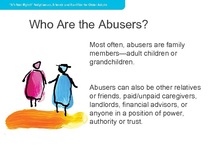 “It’s Not Right!” Neighbours, Friends and Families for Older Adults Who Are the Abusers?