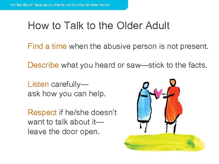 “It’s Not Right!” Neighbours, Friends and Families for Older Adults How to Talk to