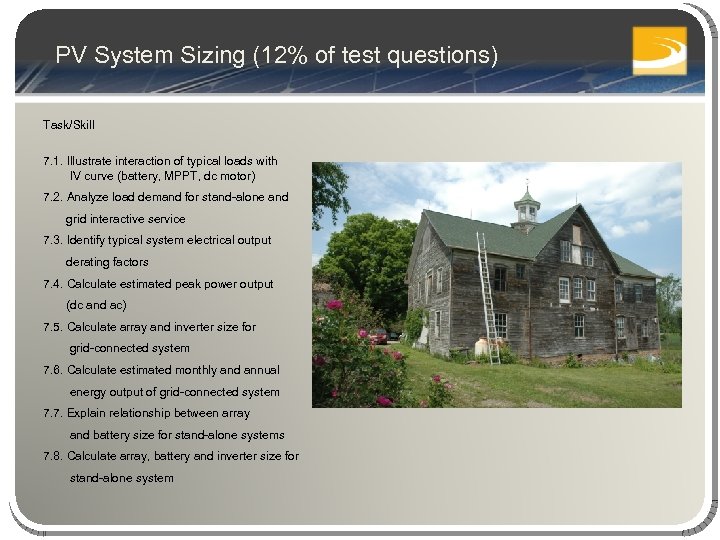 PV System Sizing (12% of test questions) Task/Skill 7. 1. Illustrate interaction of typical