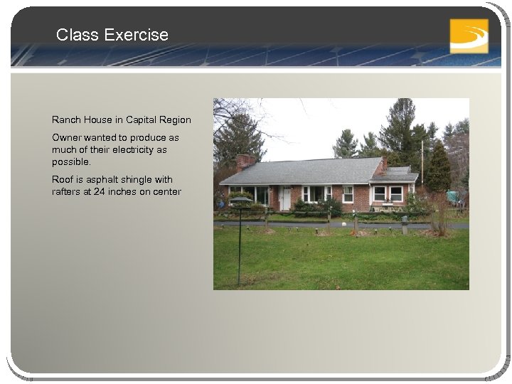 Class Exercise Ranch House in Capital Region Owner wanted to produce as much of