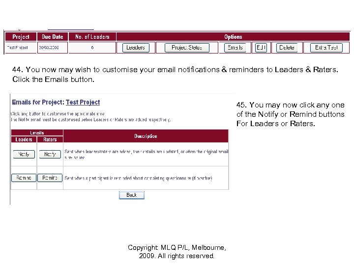 44. You now may wish to customise your email notifications & reminders to Leaders