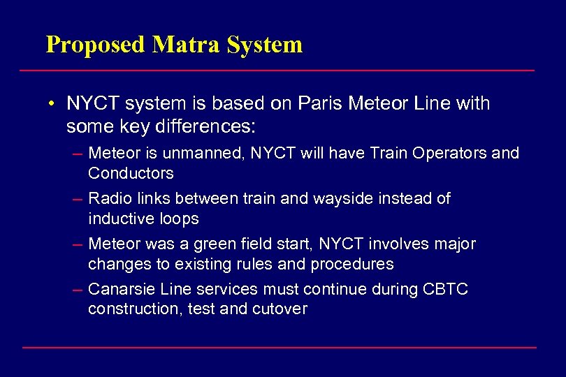 Proposed Matra System • NYCT system is based on Paris Meteor Line with some