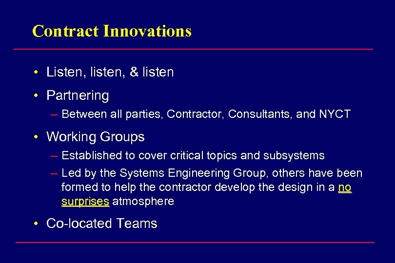Contract Innovations • Listen, listen, & listen • Partnering – Between all parties, Contractor,