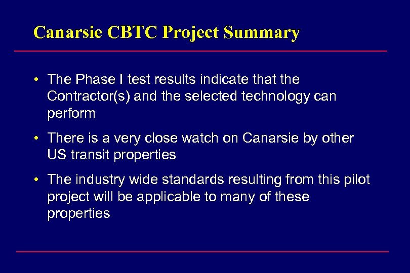 Canarsie CBTC Project Summary • The Phase I test results indicate that the Contractor(s)