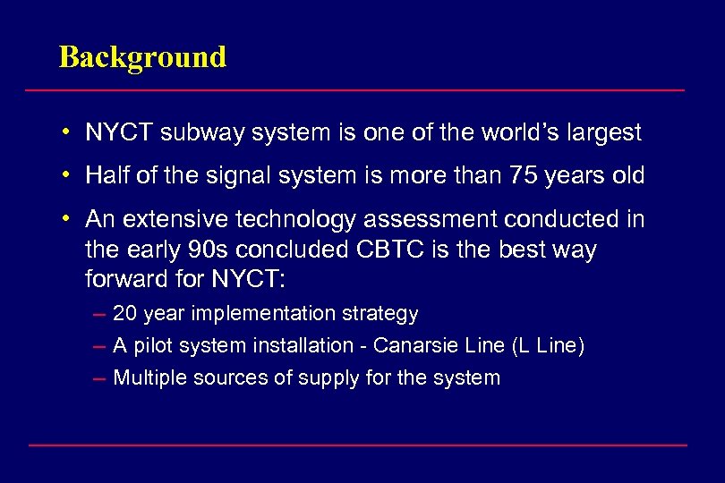 Background • NYCT subway system is one of the world’s largest • Half of