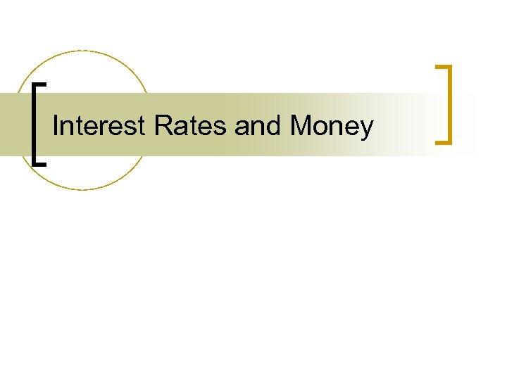 Interest Rates and Money 