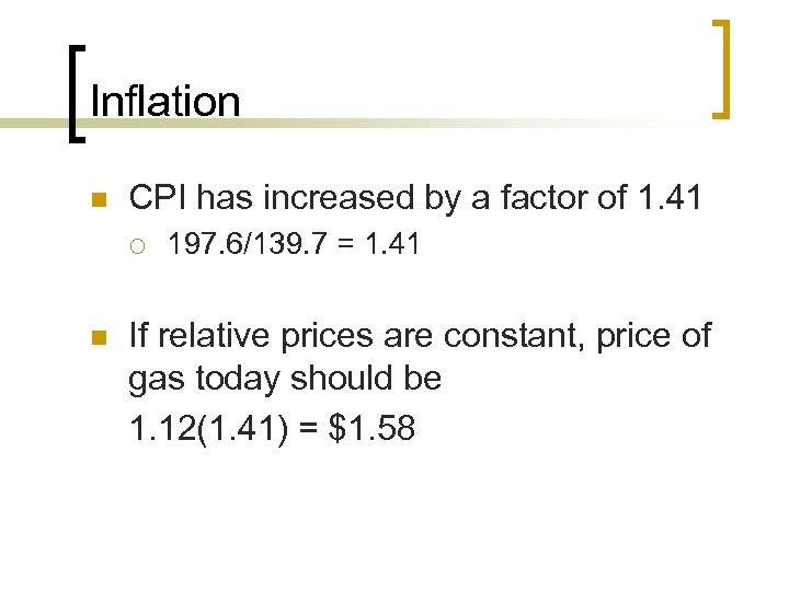 Inflation n CPI has increased by a factor of 1. 41 ¡ n 197.