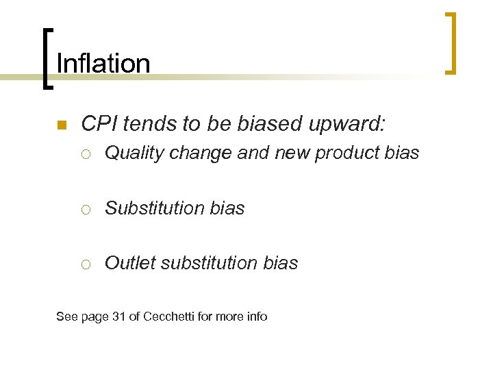 Inflation n CPI tends to be biased upward: ¡ Quality change and new product