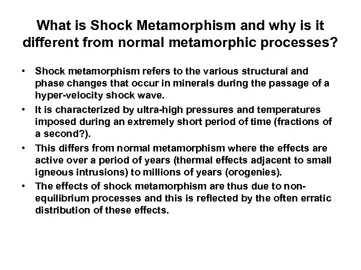 What is Shock Metamorphism and why is it different from normal metamorphic processes? •