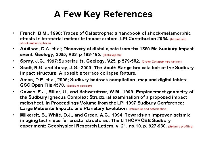 A Few Key References • French, B. M. , 1998; Traces of Catastrophe; a