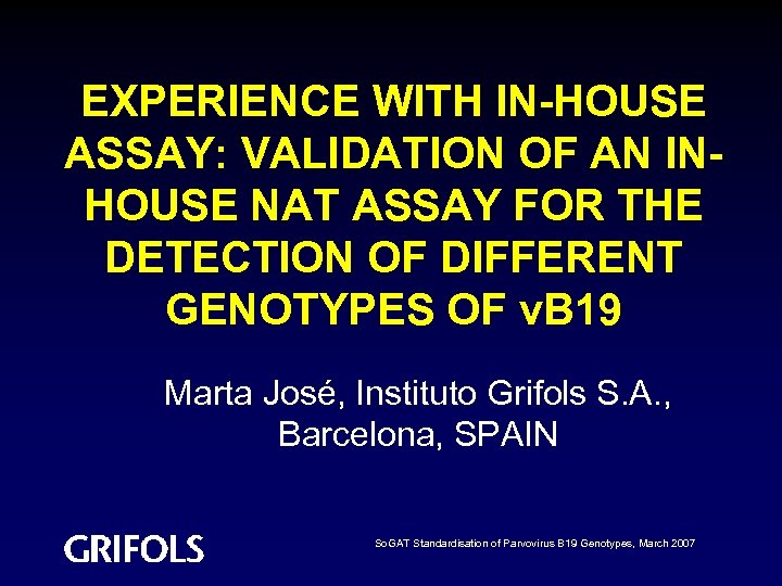 EXPERIENCE WITH IN-HOUSE ASSAY: VALIDATION OF AN INHOUSE NAT ASSAY FOR THE DETECTION OF