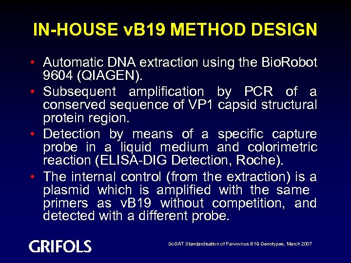 IN-HOUSE v. B 19 METHOD DESIGN • Automatic DNA extraction using the Bio. Robot