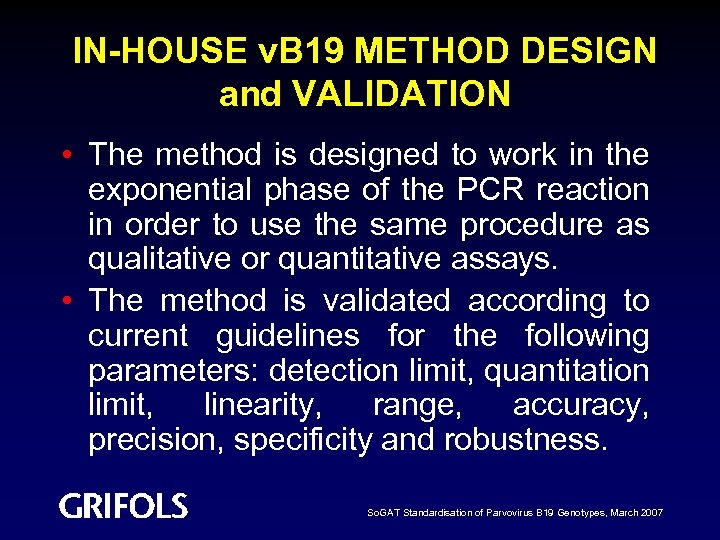 IN-HOUSE v. B 19 METHOD DESIGN and VALIDATION • The method is designed to
