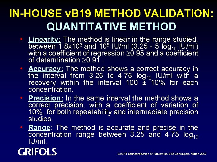 IN-HOUSE v. B 19 METHOD VALIDATION: QUANTITATIVE METHOD • Linearity: The method is linear