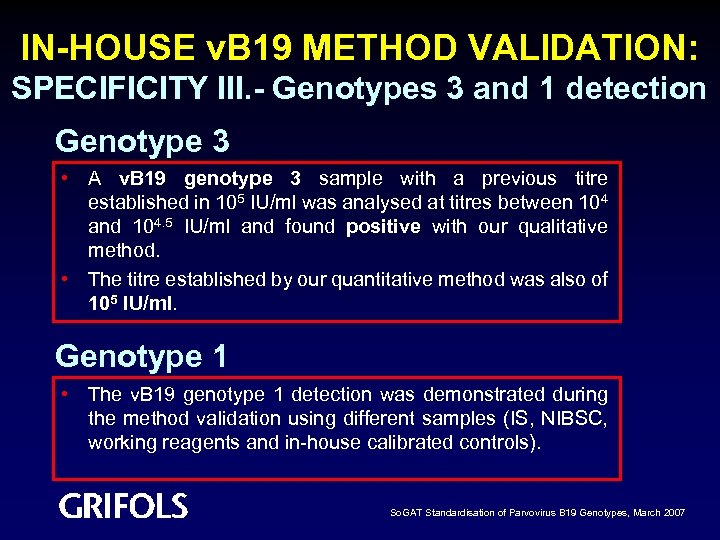 IN-HOUSE v. B 19 METHOD VALIDATION: SPECIFICITY III. - Genotypes 3 and 1 detection