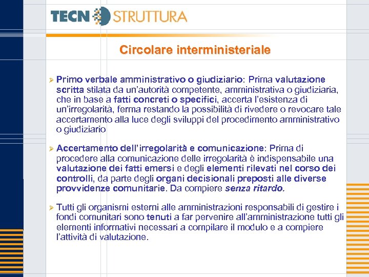 Circolare interministeriale Ø Primo verbale amministrativo o giudiziario: Prima valutazione scritta stilata da un’autorità