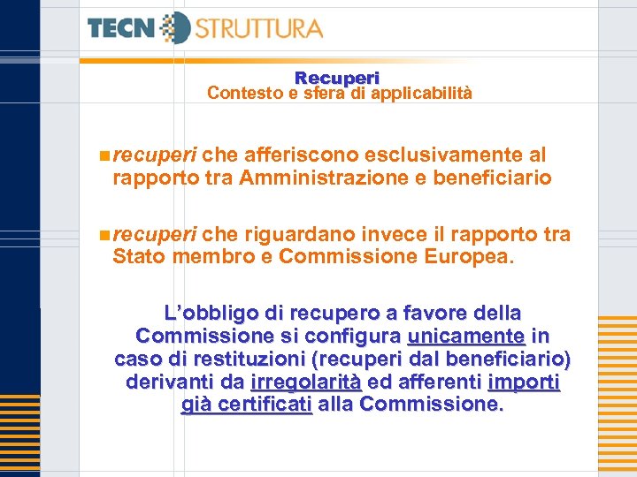 Recuperi Contesto e sfera di applicabilità n recuperi che afferiscono esclusivamente al rapporto tra