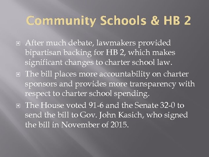 Community Schools & HB 2 After much debate, lawmakers provided bipartisan backing for HB