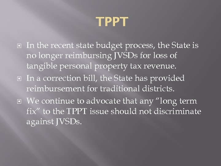 TPPT In the recent state budget process, the State is no longer reimbursing JVSDs