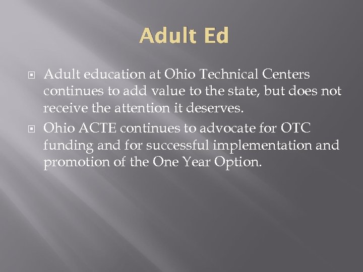 Adult Ed Adult education at Ohio Technical Centers continues to add value to the