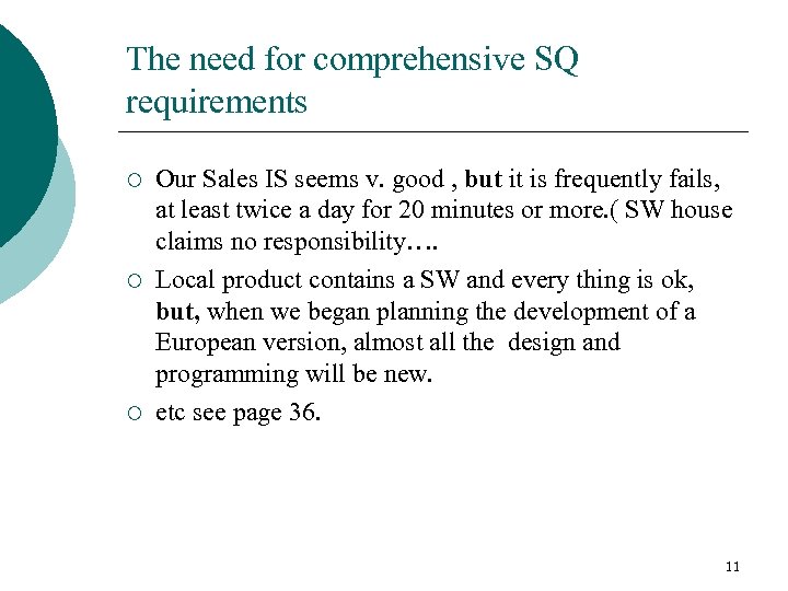 The need for comprehensive SQ requirements ¡ ¡ ¡ Our Sales IS seems v.