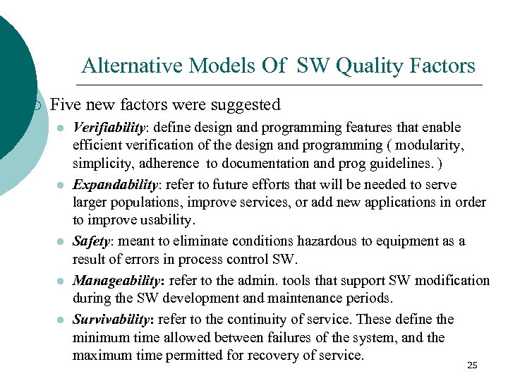 Alternative Models Of SW Quality Factors ¡ Five new factors were suggested l l