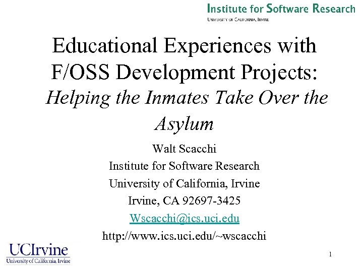 Educational Experiences with F/OSS Development Projects: Helping the Inmates Take Over the Asylum Walt
