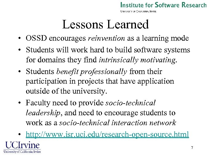 Lessons Learned • OSSD encourages reinvention as a learning mode • Students will work