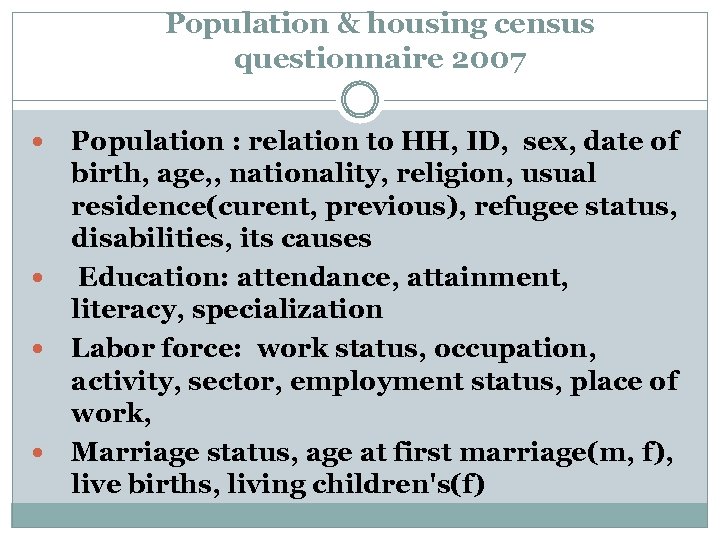 Population & housing census questionnaire 2007 Population : relation to HH, ID, sex, date