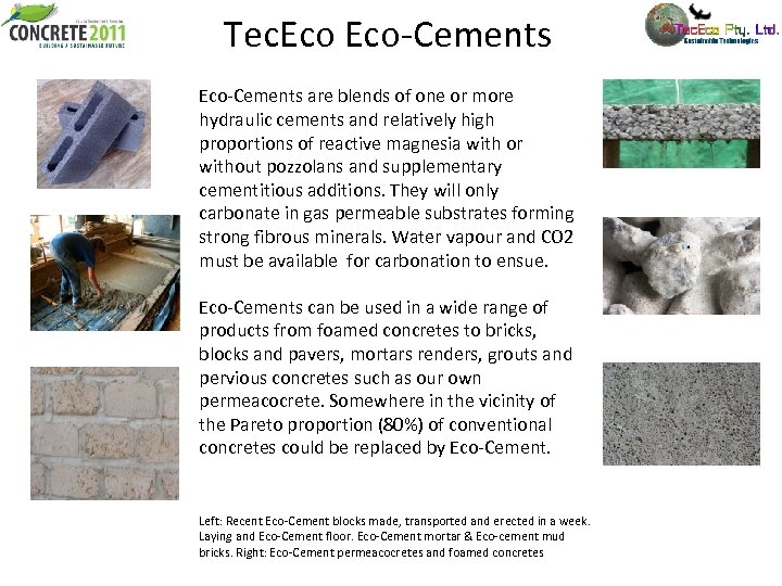 Tec. Eco-Cements are blends of one or more hydraulic cements and relatively high proportions