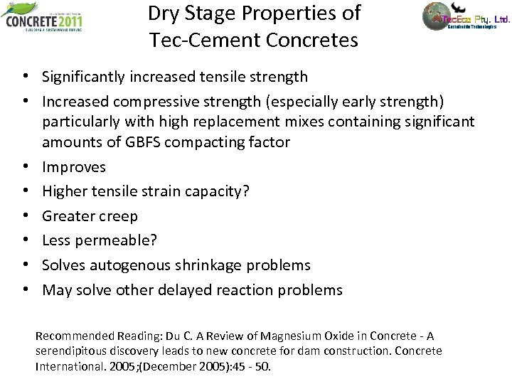 Dry Stage Properties of Tec-Cement Concretes • Significantly increased tensile strength • Increased compressive