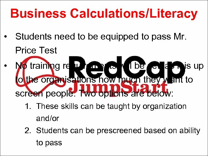 Business Calculations/Literacy • Students need to be equipped to pass Mr. Price Test •