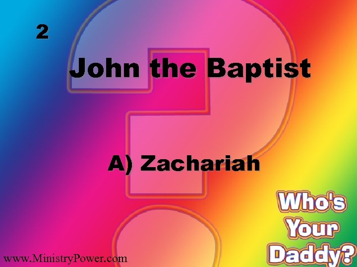 2 John the Baptist A) Zachariah www. Ministry. Power. com 