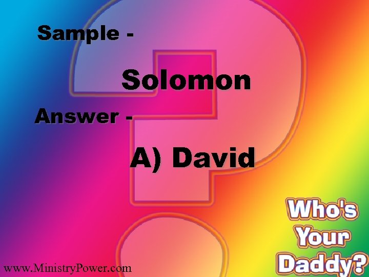 Sample - Solomon Answer - A) David www. Ministry. Power. com 