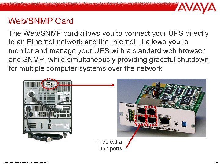 Web/SNMP Card The Web/SNMP card allows you to connect your UPS directly to an