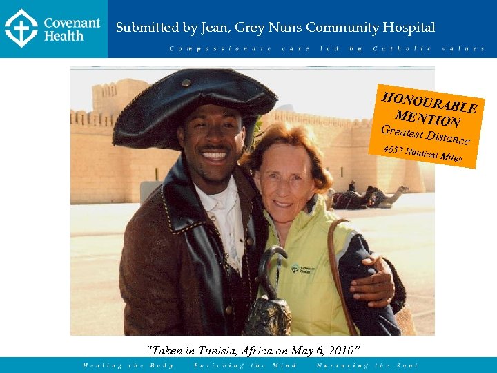 Submitted by Jean, Grey Nuns Community Hospital HONOU RABLE MENTIO N Greatest Distance 4657