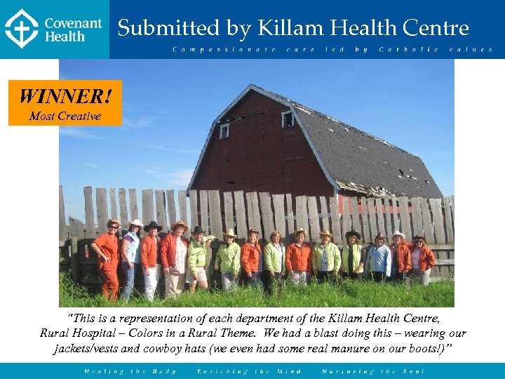 Submitted by Killam Health Centre WINNER! Most Creative “This is a representation of each