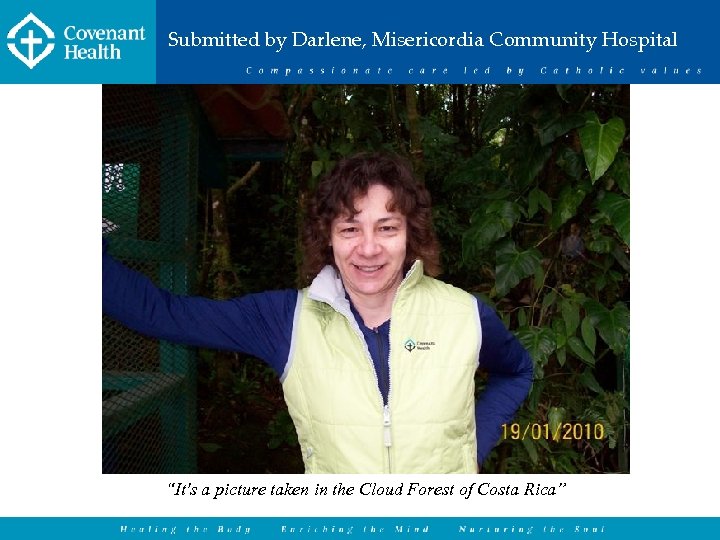 Submitted by Darlene, Misericordia Community Hospital “It's a picture taken in the Cloud Forest