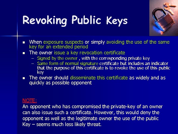 Revoking Public Keys n n n When exposure suspects or simply avoiding the use