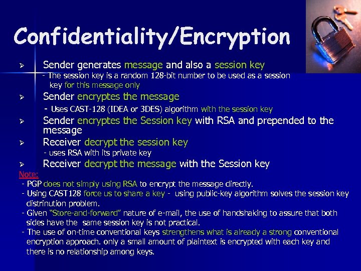 Confidentiality/Encryption Ø Sender generates message and also a session key - The session key