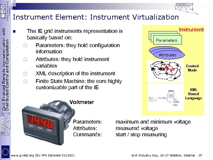 Instrument Element: Instrument Virtualization n The IE grid instruments representation is basically based on: