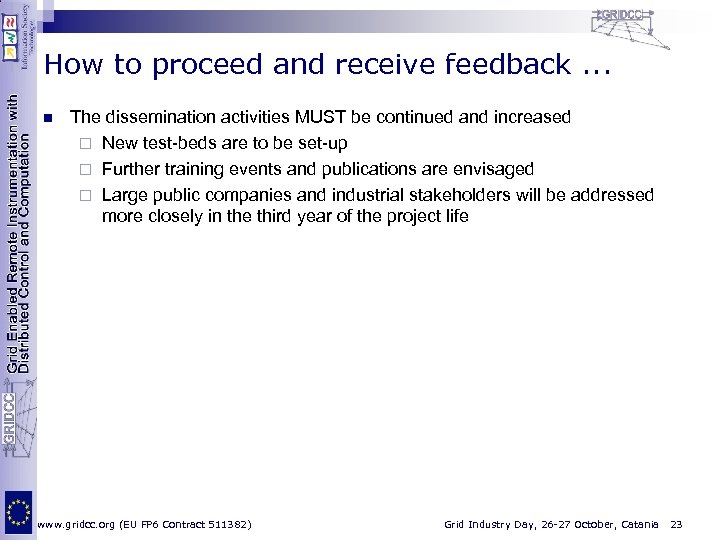 How to proceed and receive feedback. . . n The dissemination activities MUST be