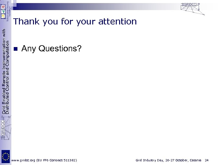 Thank you for your attention n Any Questions? www. gridcc. org (EU FP 6