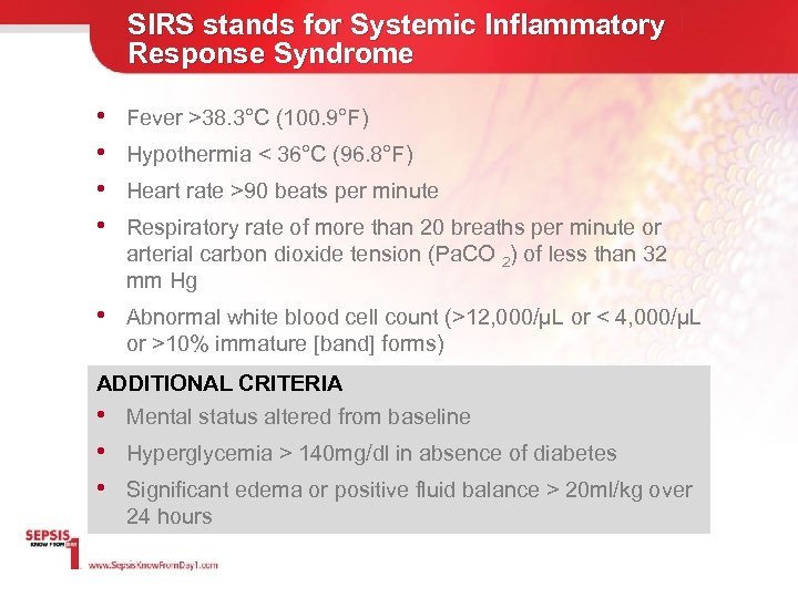 SIRS stands for Systemic Inflammatory Response Syndrome • • Fever >38. 3°C (100. 9°F)