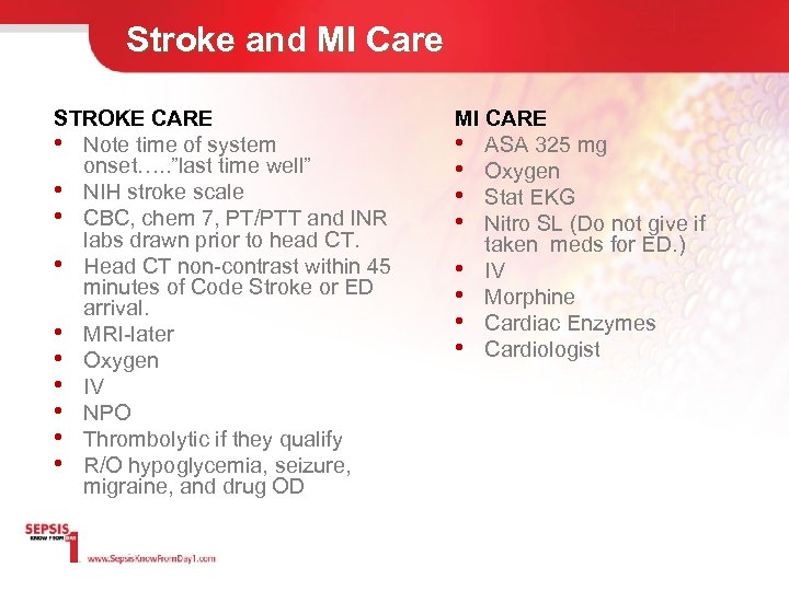 Stroke and MI Care STROKE CARE • Note time of system onset…. . ”last