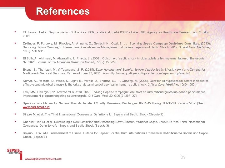 References • Elixhauser A et al: Septicemia in US Hospitals 2009 , statistical brief