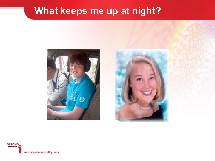 What keeps me up at night? 