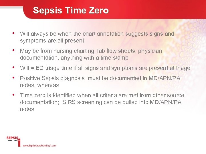 Sepsis Time Zero • Will always be when the chart annotation suggests signs and